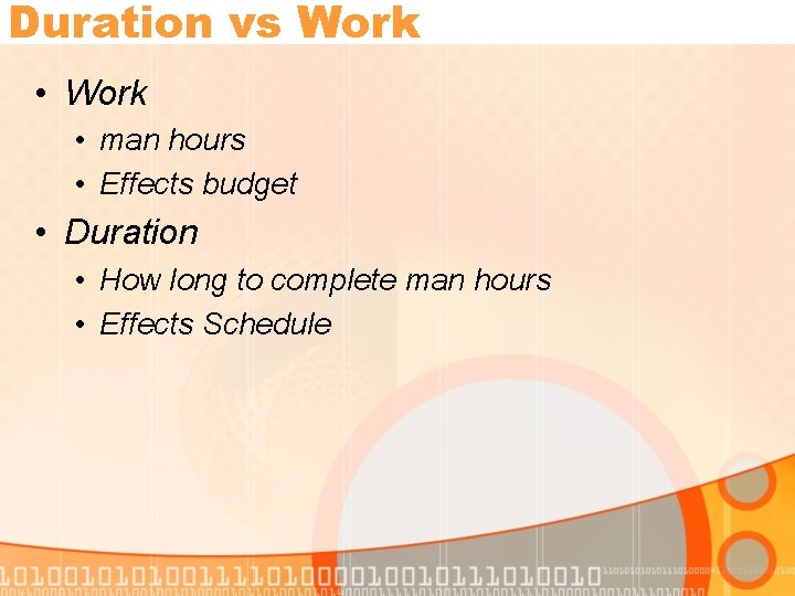 Duration vs Work • man hours • Effects budget • Duration • How long