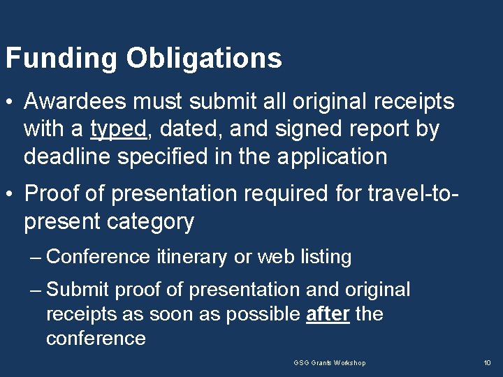 Funding Obligations • Awardees must submit all original receipts with a typed, dated, and