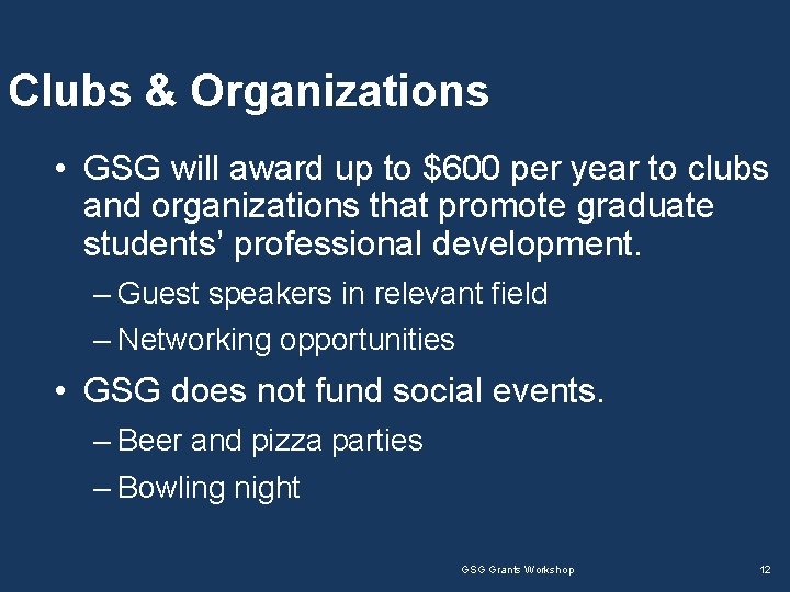 Clubs & Organizations • GSG will award up to $600 per year to clubs