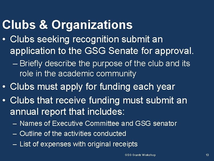 Clubs & Organizations • Clubs seeking recognition submit an application to the GSG Senate