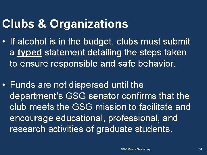 Clubs & Organizations • If alcohol is in the budget, clubs must submit a