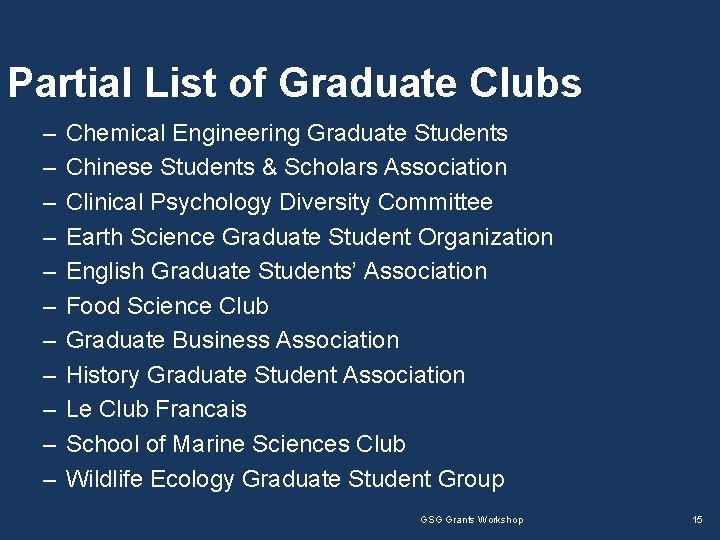 Partial List of Graduate Clubs – – – Chemical Engineering Graduate Students Chinese Students
