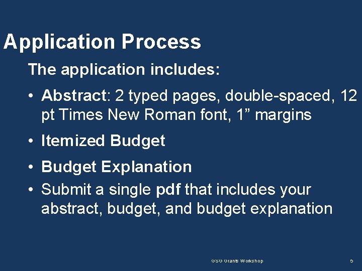 Application Process The application includes: • Abstract: 2 typed pages, double-spaced, 12 pt Times