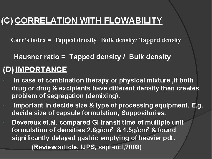 (C) CORRELATION WITH FLOWABILITY Carr’s index = Tapped density- Bulk density/ Tapped density Hausner