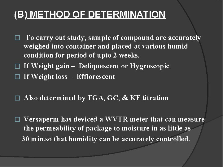 (B) METHOD OF DETERMINATION To carry out study, sample of compound are accurately weighed