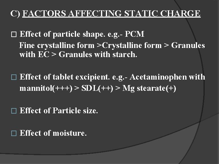 C) FACTORS AFFECTING STATIC CHARGE � Effect of particle shape. e. g. - PCM