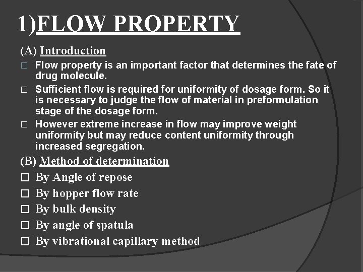 1)FLOW PROPERTY (A) Introduction Flow property is an important factor that determines the fate