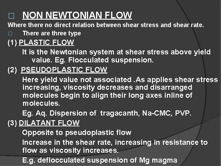 � NON NEWTONIAN FLOW Where there no direct relation between shear stress and shear