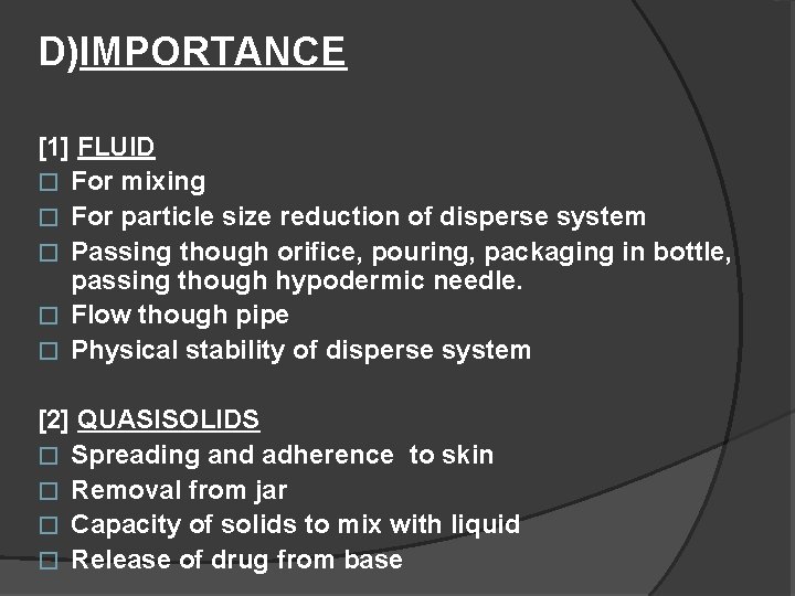 D)IMPORTANCE [1] FLUID � For mixing � For particle size reduction of disperse system