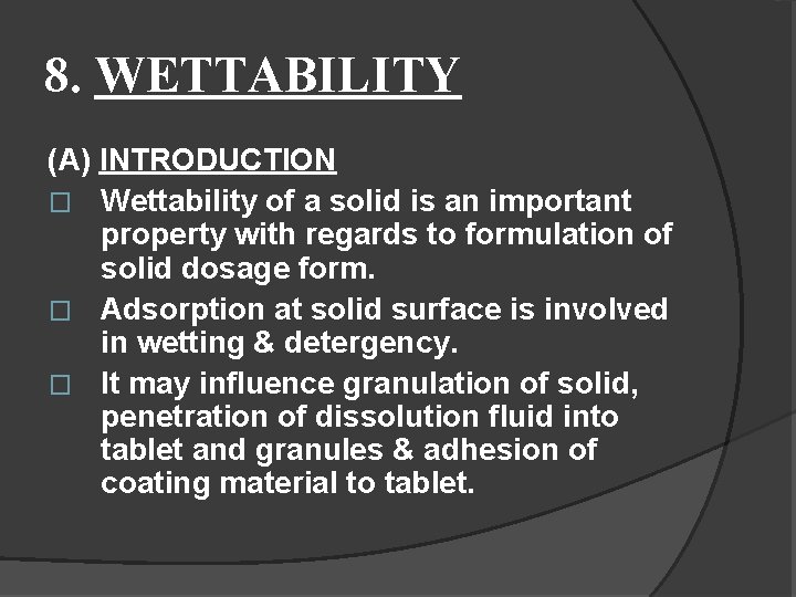 8. WETTABILITY (A) INTRODUCTION � Wettability of a solid is an important property with