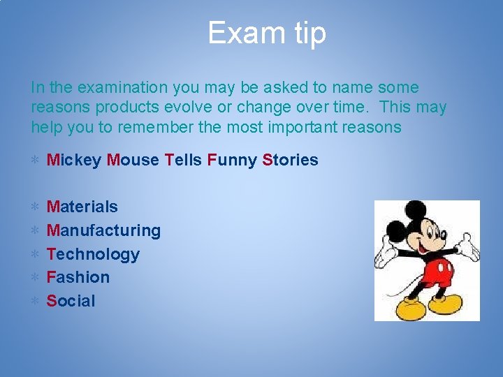 Exam tip In the examination you may be asked to name some reasons products