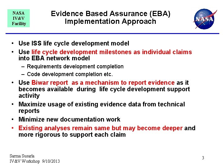 NASA IV&V Facility Evidence Based Assurance (EBA) Implementation Approach • Use ISS life cycle