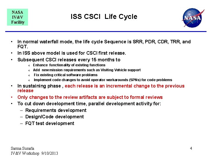 NASA IV&V Facility • • • ISS CSCI Life Cycle In normal waterfall mode,