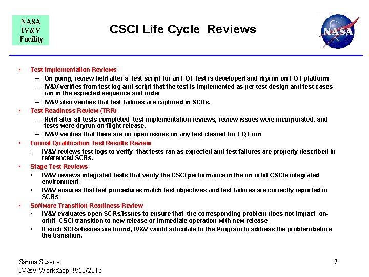 NASA IV&V Facility • • • CSCI Life Cycle Reviews Test Implementation Reviews –