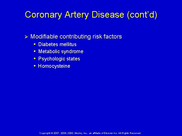 Coronary Artery Disease (cont’d) Ø Modifiable contributing risk factors • Diabetes mellitus • Metabolic