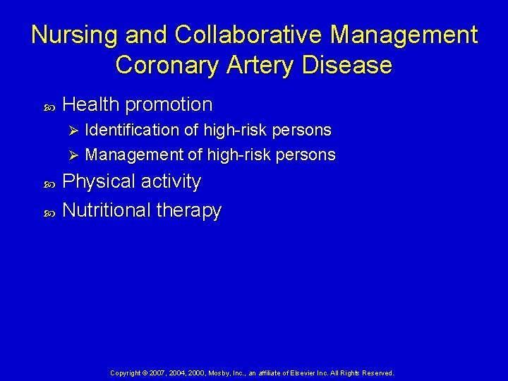 Nursing and Collaborative Management Coronary Artery Disease Health promotion Identification of high-risk persons Ø