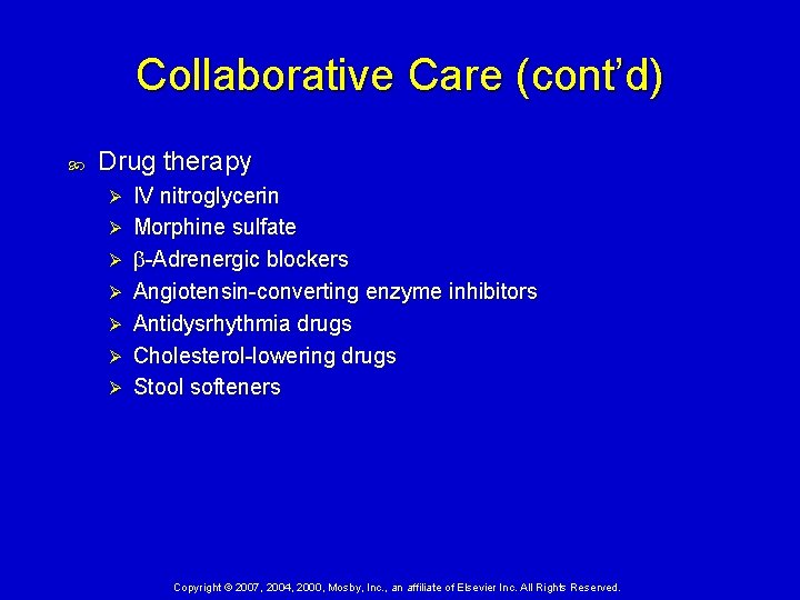 Collaborative Care (cont’d) Drug therapy Ø Ø Ø Ø IV nitroglycerin Morphine sulfate -Adrenergic