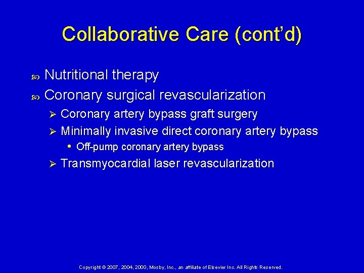 Collaborative Care (cont’d) Nutritional therapy Coronary surgical revascularization Coronary artery bypass graft surgery Ø