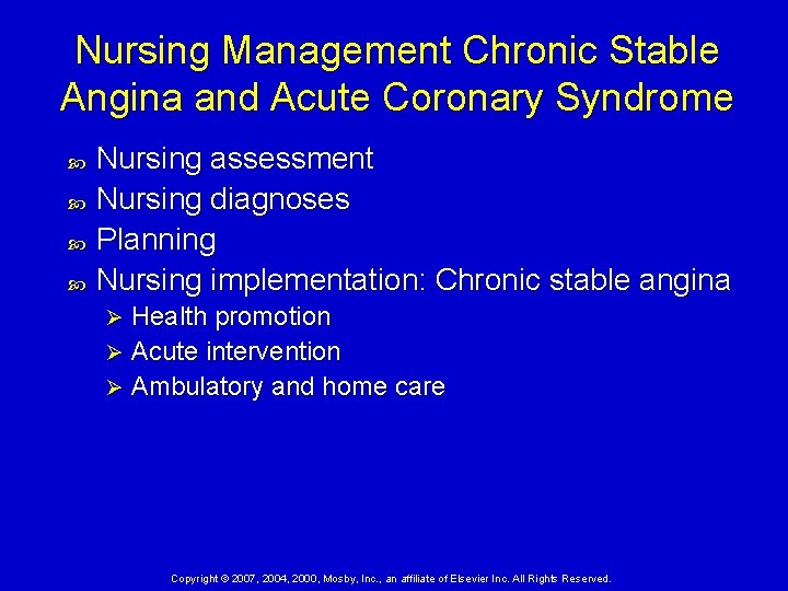 Nursing Management Chronic Stable Angina and Acute Coronary Syndrome Nursing assessment Nursing diagnoses Planning