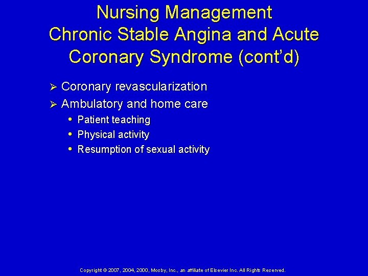 Nursing Management Chronic Stable Angina and Acute Coronary Syndrome (cont’d) Coronary revascularization Ø Ambulatory