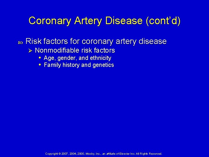 Coronary Artery Disease (cont’d) Risk factors for coronary artery disease Ø Nonmodifiable risk factors