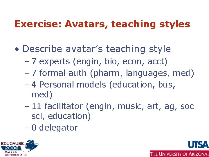 Exercise: Avatars, teaching styles • Describe avatar’s teaching style – 7 experts (engin, bio,