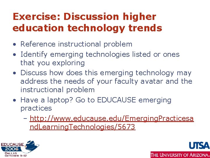 Exercise: Discussion higher education technology trends • Reference instructional problem • Identify emerging technologies