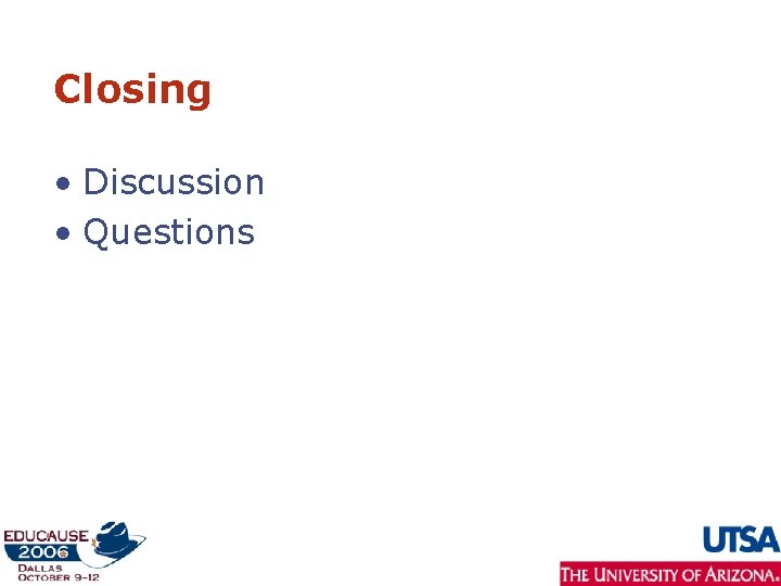 Closing • Discussion • Questions 