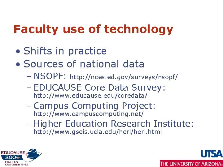 Faculty use of technology • Shifts in practice • Sources of national data –