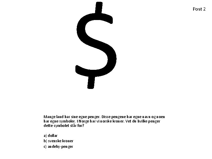 $ Mange land har sine egne penger. Disse pengene har egne navn og noen $ Mange land har sine egne penger. Disse pengene har egne navn og noen