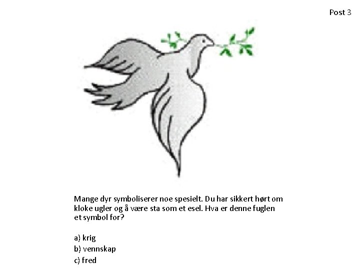 Post 3 Mange dyr symboliserer noe spesielt. Du har sikkert hørt om kloke ugler Post 3 Mange dyr symboliserer noe spesielt. Du har sikkert hørt om kloke ugler