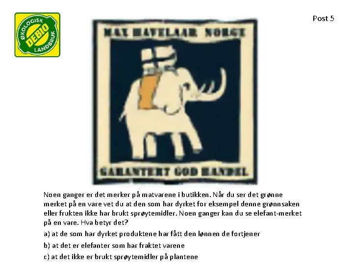 Post 5 Noen ganger er det merker på matvarene i butikken. Når du ser Post 5 Noen ganger er det merker på matvarene i butikken. Når du ser