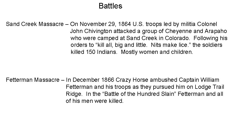 Battles Sand Creek Massacre – On November 29, 1864 U. S. troops led by