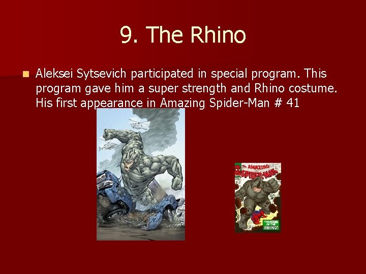 9. The Rhino n Aleksei Sytsevich participated in special program. This program gave him