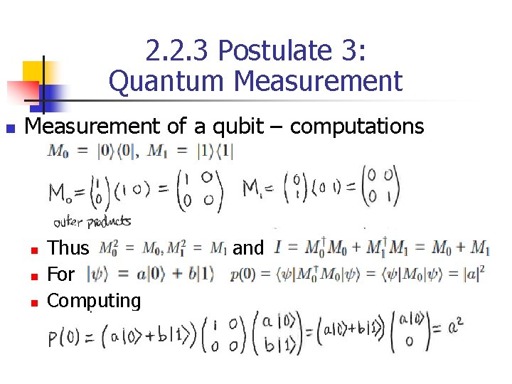 2. 2. 3 Postulate 3: Quantum Measurement n Measurement of a qubit – computations