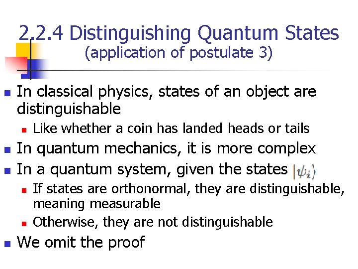 2. 2. 4 Distinguishing Quantum States (application of postulate 3) n In classical physics,