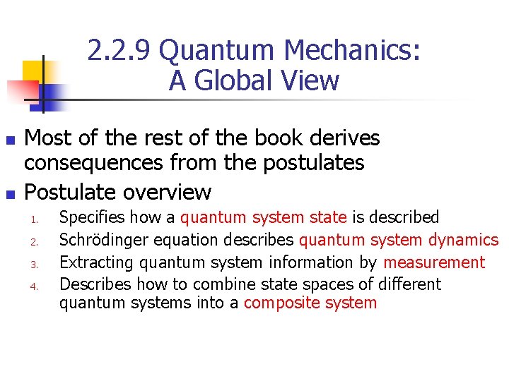 2. 2. 9 Quantum Mechanics: A Global View n n Most of the rest