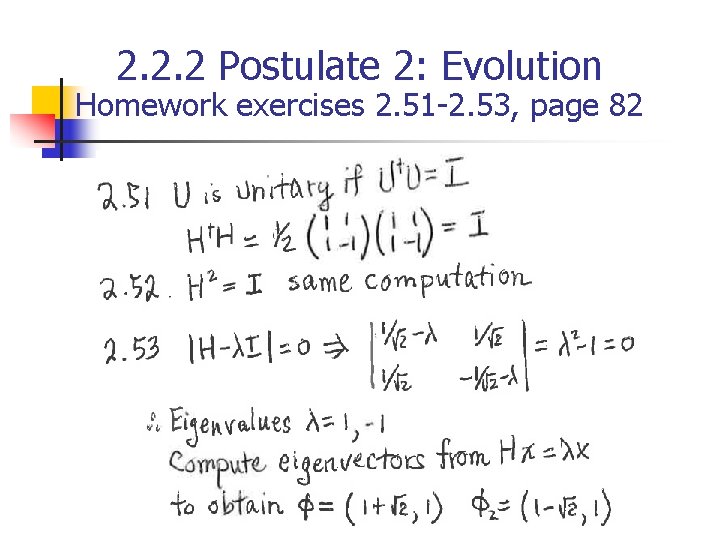 2. 2. 2 Postulate 2: Evolution Homework exercises 2. 51 -2. 53, page 82