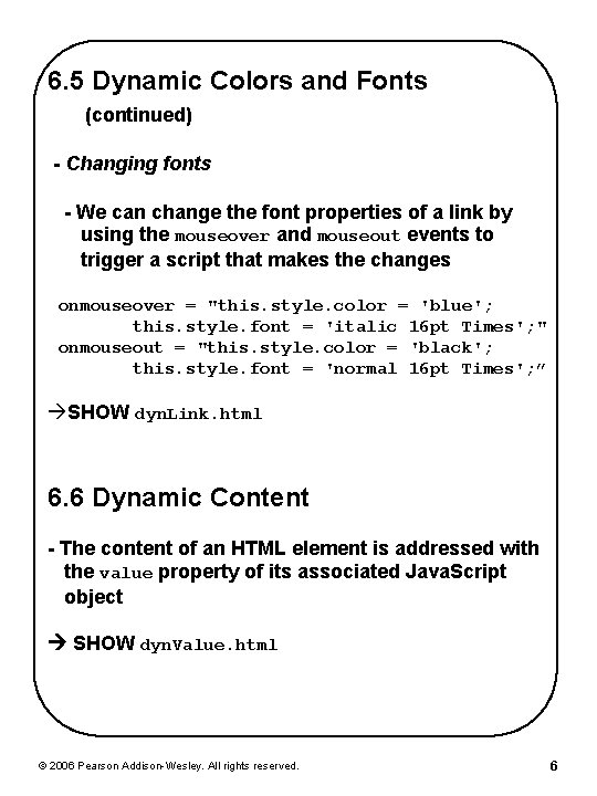 6. 5 Dynamic Colors and Fonts (continued) - Changing fonts - We can change