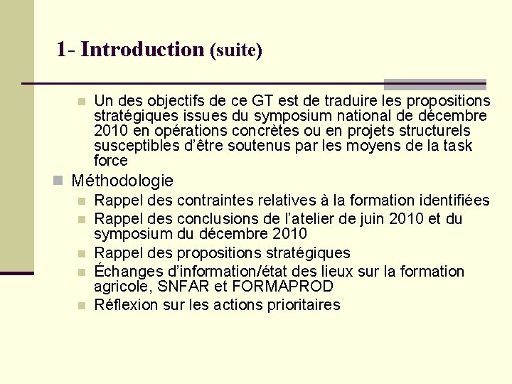 1 - Introduction (suite) n Un des objectifs de ce GT est de traduire