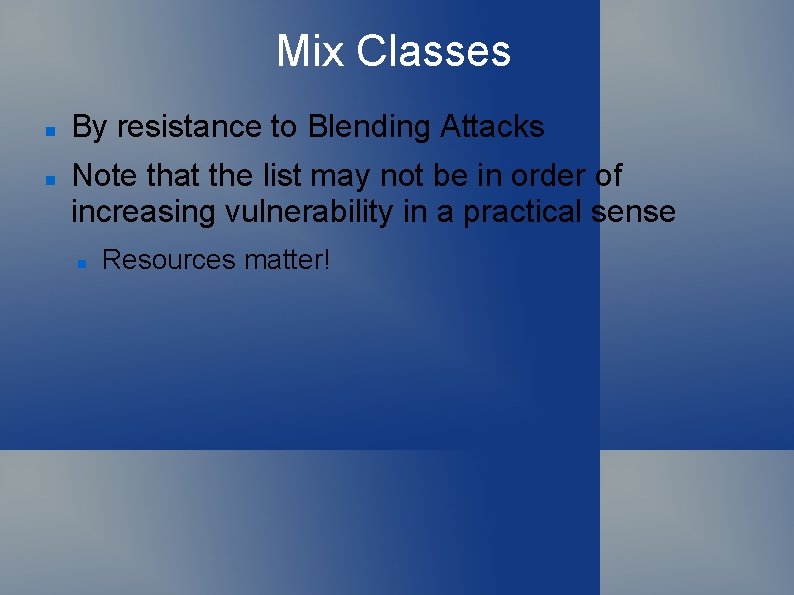 Mix Classes By resistance to Blending Attacks Note that the list may not be