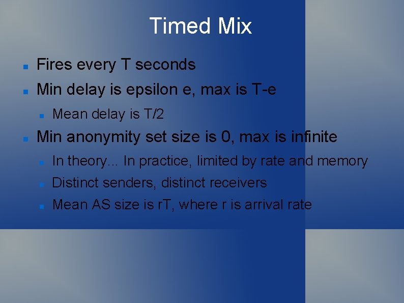 Timed Mix Fires every T seconds Min delay is epsilon e, max is T-e