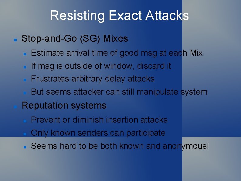 Resisting Exact Attacks Stop-and-Go (SG) Mixes Estimate arrival time of good msg at each