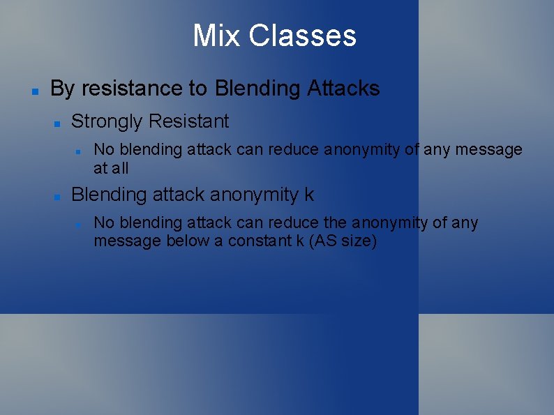 Mix Classes By resistance to Blending Attacks Strongly Resistant No blending attack can reduce