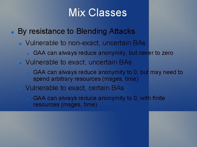 Mix Classes By resistance to Blending Attacks Vulnerable to non-exact, uncertain BAs Vulnerable to