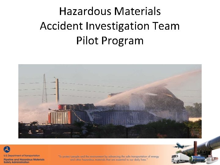 Hazardous Materials Accident Investigation Team Pilot Program 