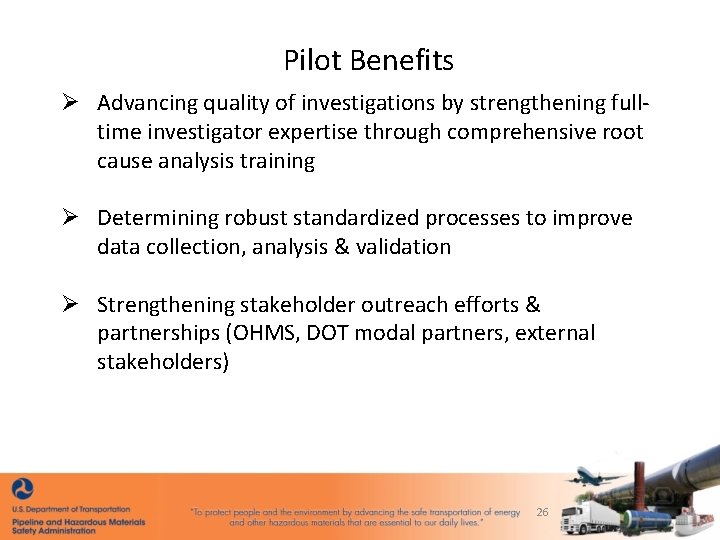 Pilot Benefits Ø Advancing quality of investigations by strengthening full‐ time investigator expertise through