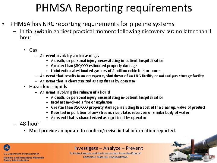 PHMSA Reporting requirements • PHMSA has NRC reporting requirements for pipeline systems – Initial