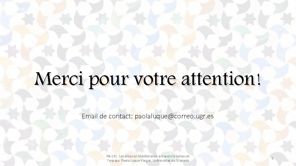 Merci pour votre attention! Email de contact: paolaluque@correo. ugr. es PA-141. Les élites en