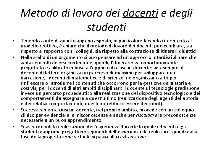 Metodo di lavoro dei docenti e degli studenti • • Tenendo conto di quanto